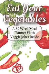 Eat Your Fruit & Vegetables A 52 Week Planner With Veggie Jokes Inside