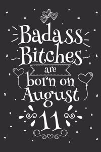Badass Bitches Are Born On August 11