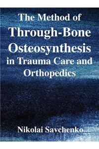 Method of Through-Bone Osteosynthesis in Trauma Care and Orthopedics