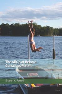 ABC's of Being a Conscious Parent