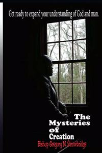 The Mysteries of Creation
