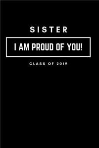 Sister I Am Proud of You Class of 2019