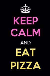 Keep Calm and Eat Pizza