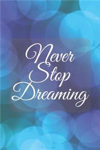 Never Stop Dreaming