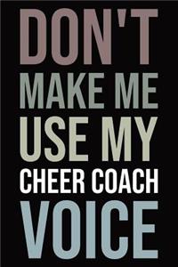 Don't Make Me Use My Cheer Coach Voice
