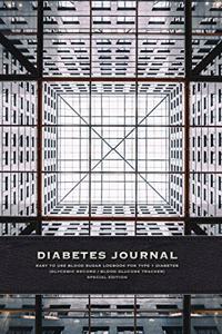 Diabetes Journal - Easy to Use Daily Blood Sugar Logbook for Type 1 Diabetes (Glycemic Record / Blood Glucose Tracker) Special Edition