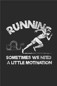 Sometime We Need A Little Motivation