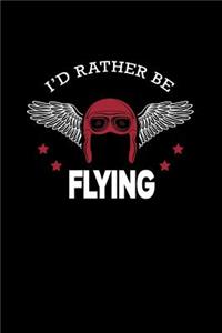 I'd Rather By Flying