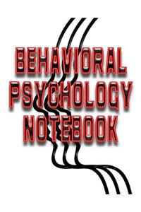 Behavioral Psychology Notebook