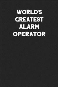 World's Greatest Alarm Operator