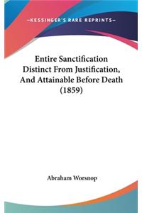 Entire Sanctification Distinct From Justification, And Attainable Before Death (1859)