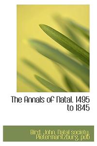 The Annals of Natal. 1495 to 1845