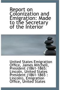 Report on Colonization and Emigration