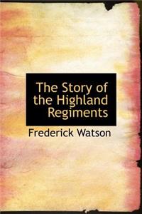 The Story of the Highland Regiments