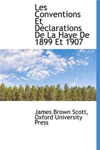 Les Conventions Et D Clarations de La Haye de 1899 Et 1907