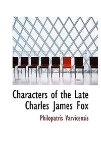 Characters of the Late Charles James Fox