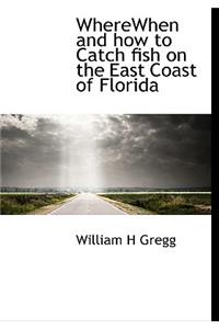 Wherewhen and How to Catch Fish on the East Coast of Florida