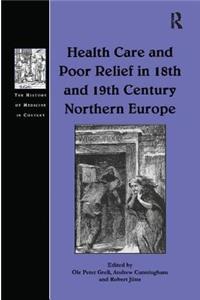 Health Care and Poor Relief in 18th and 19th Century Northern Europe