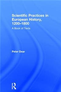 Scientific Practices in European History, 1200-1800