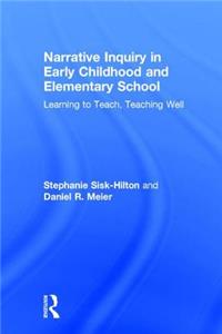 Narrative Inquiry in Early Childhood and Elementary School