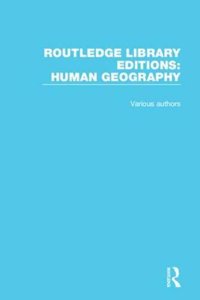 Routledge Library Editions: Human Geography