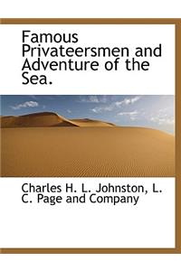 Famous Privateersmen and Adventure of the Sea.