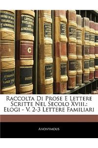 Raccolta Di Prose E Lettere Scritte Nel Secolo Xviii.