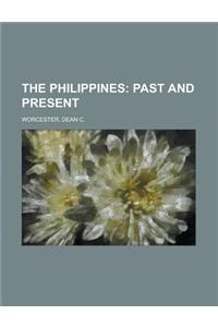 The Philippines; Past and Present Volume 1