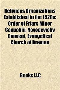 Religious Organizations Established in the 1520s