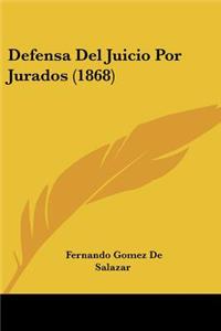Defensa Del Juicio Por Jurados (1868)