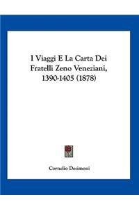 I Viaggi E La Carta Dei Fratelli Zeno Veneziani, 1390-1405 (1878)