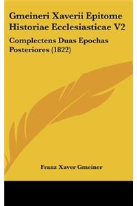Gmeineri Xaverii Epitome Historiae Ecclesiasticae V2