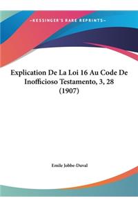 Explication de La Loi 16 Au Code de Inofficioso Testamento, 3, 28 (1907)