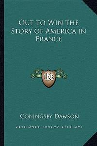 Out to Win the Story of America in France