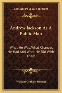 Andrew Jackson as a Public Man