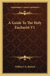 Guide to the Holy Eucharist V1