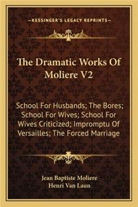 The Dramatic Works Of Moliere V2