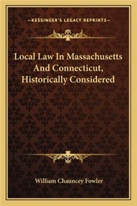 Local Law in Massachusetts and Connecticut, Historically Considered