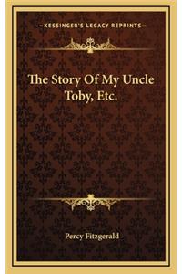 The Story Of My Uncle Toby, Etc.