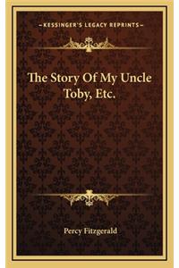 The Story Of My Uncle Toby, Etc.