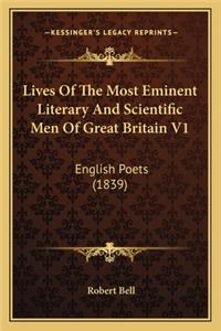 Lives of the Most Eminent Literary and Scientific Men of Great Britain V1