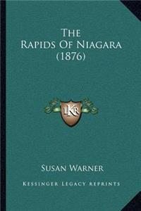 The Rapids Of Niagara (1876)