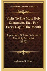 Visits to the Most Holy Sacrament, Etc., for Every Day in the Month