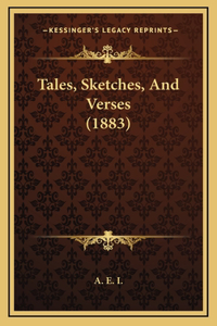 Tales, Sketches, and Verses (1883)
