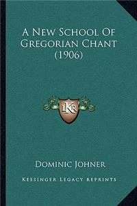 New School Of Gregorian Chant (1906)
