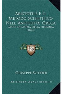 Aristotile E Il Metodo Scientifico Nell' Antichita Greca