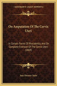 On Amputation Of The Cervix Uteri