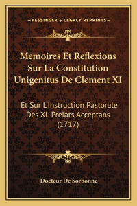 Memoires Et Reflexions Sur La Constitution Unigenitus De Clement XI