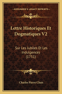 Lettre Historiques Et Dogmatiques V2