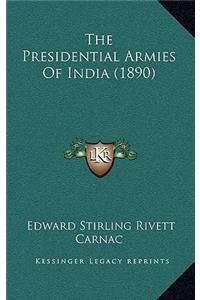 The Presidential Armies Of India (1890)